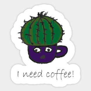 I need coffee Sticker